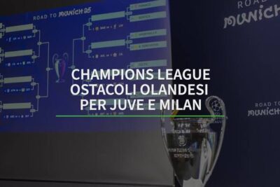 Champions League: sfide olandesi per Juventus e Milan