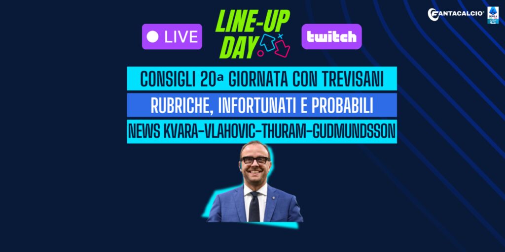 Diretta! Suggerimenti per il Fantacalcio - 20ª giornata Controllo infortunati e probabili formazioni | Line Up Day con Trevisani