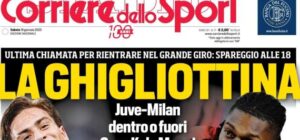 L'apertura del Corriere dello Sport su Juve-Milan: "La Ghigliottina"