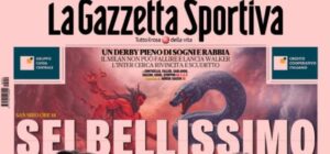 L'apertura della Gazzetta dello Sport sul derby di Milano: "Sei bellissimo"